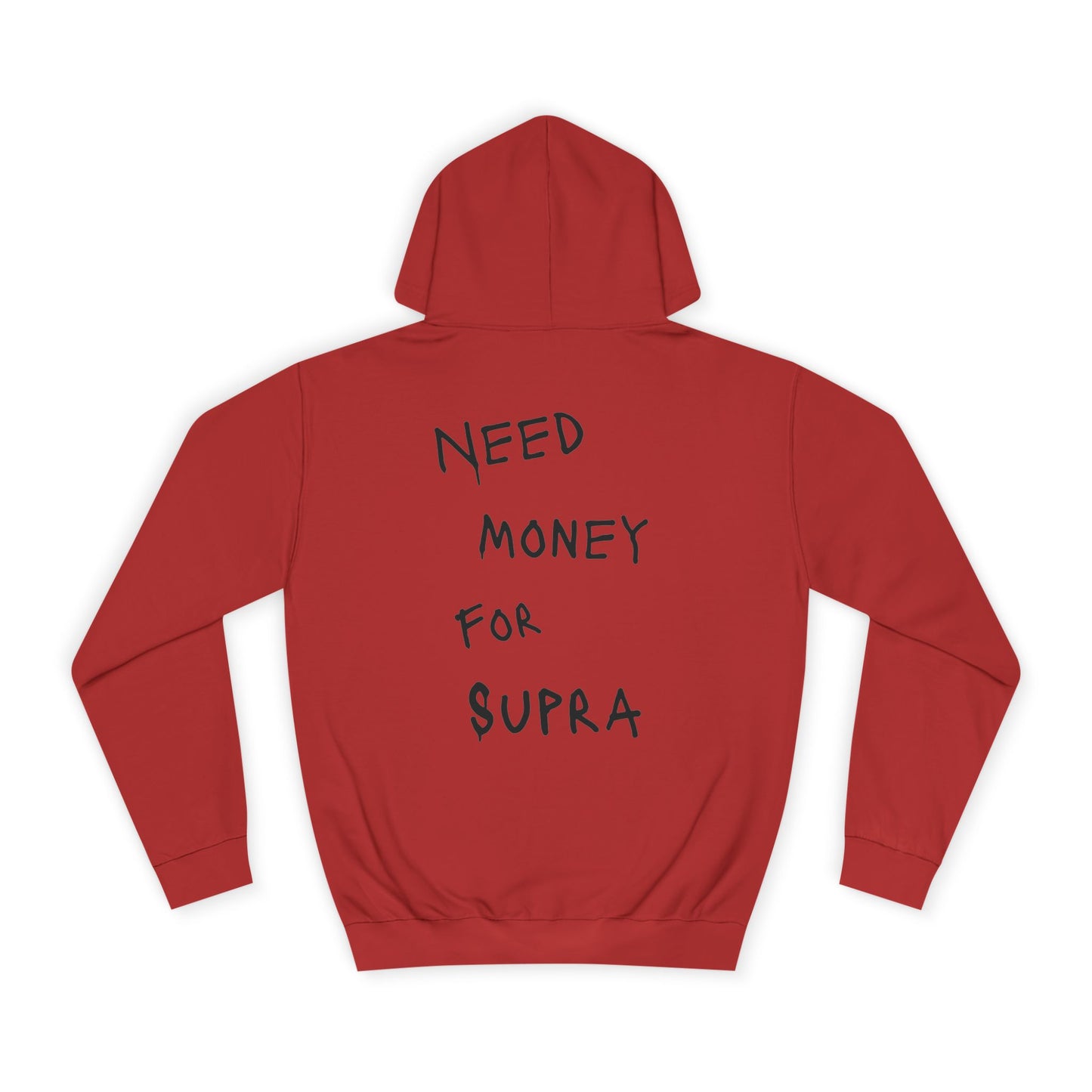 “NEED MONEY FOR SUPRA” Hoodie
