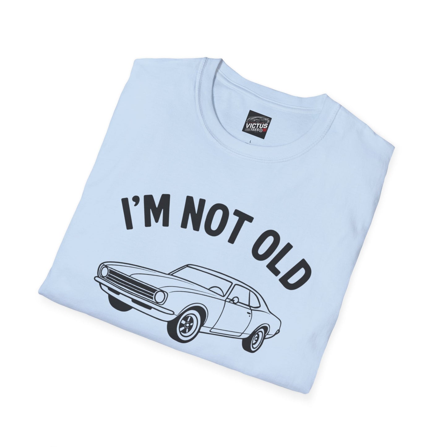 “I’m Not Old, I’m Classic” Softstyle T-Shirt