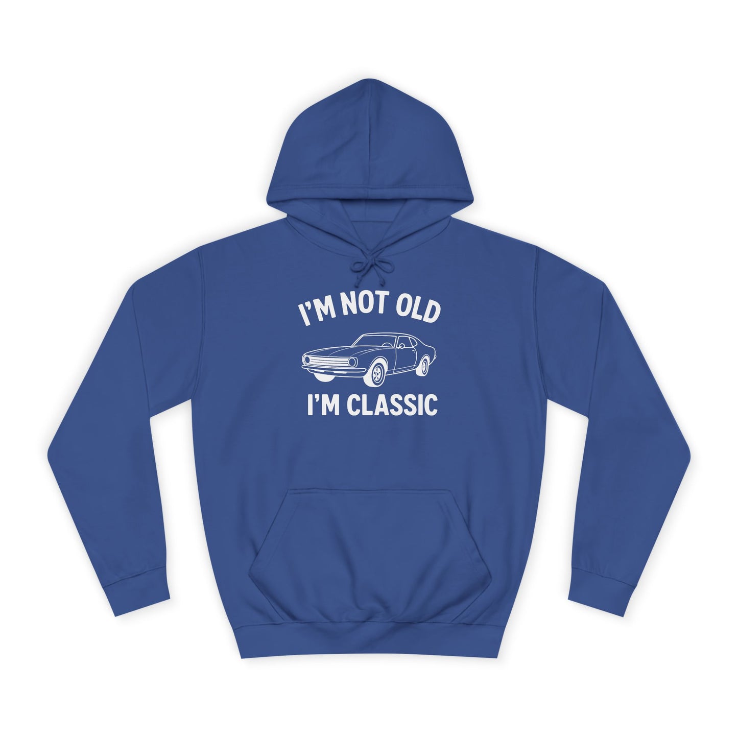 “I’m Not Old, I’m Classic” Hoodie