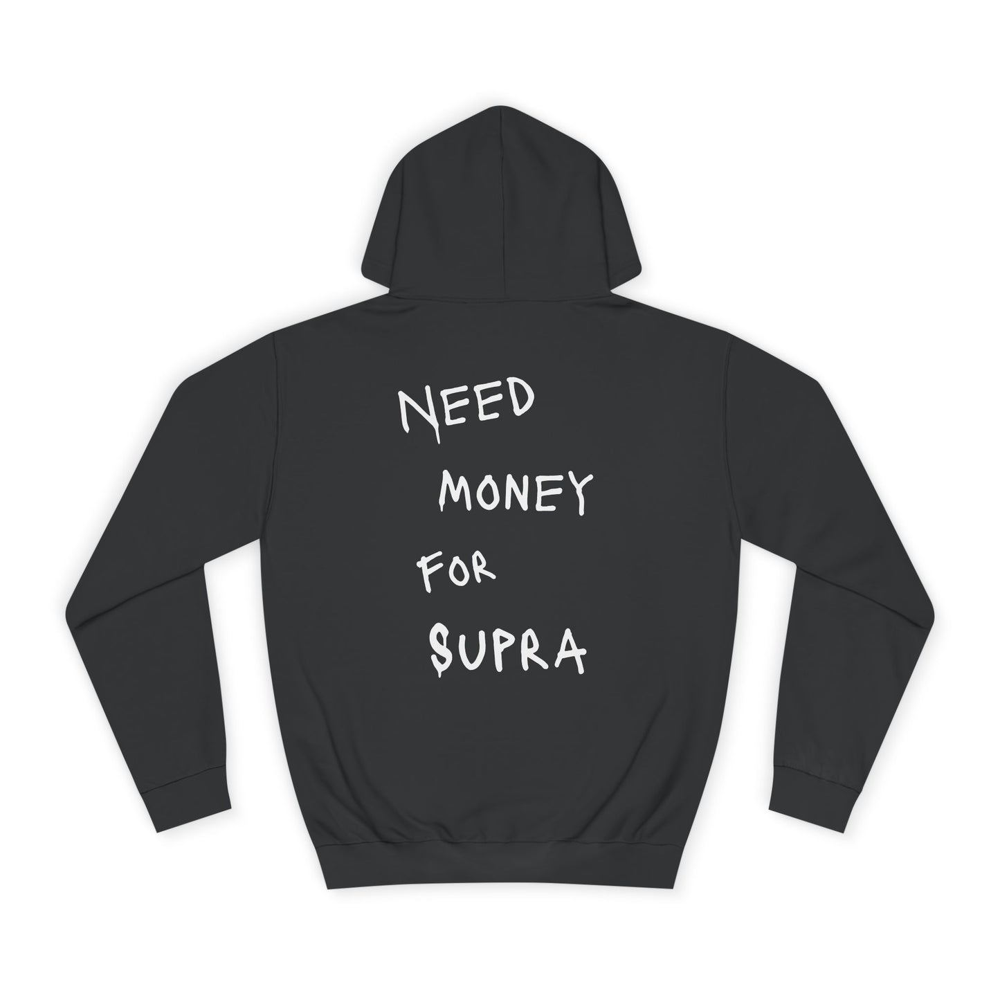 “NEED MONEY FOR SUPRA” Hoodie