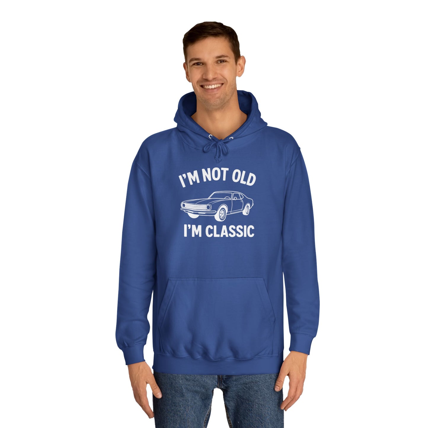 “I’m Not Old, I’m Classic” Hoodie