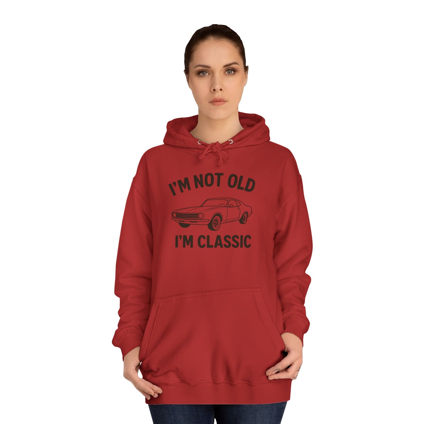 “I’m Not Old, I’m Classic” Hoodie