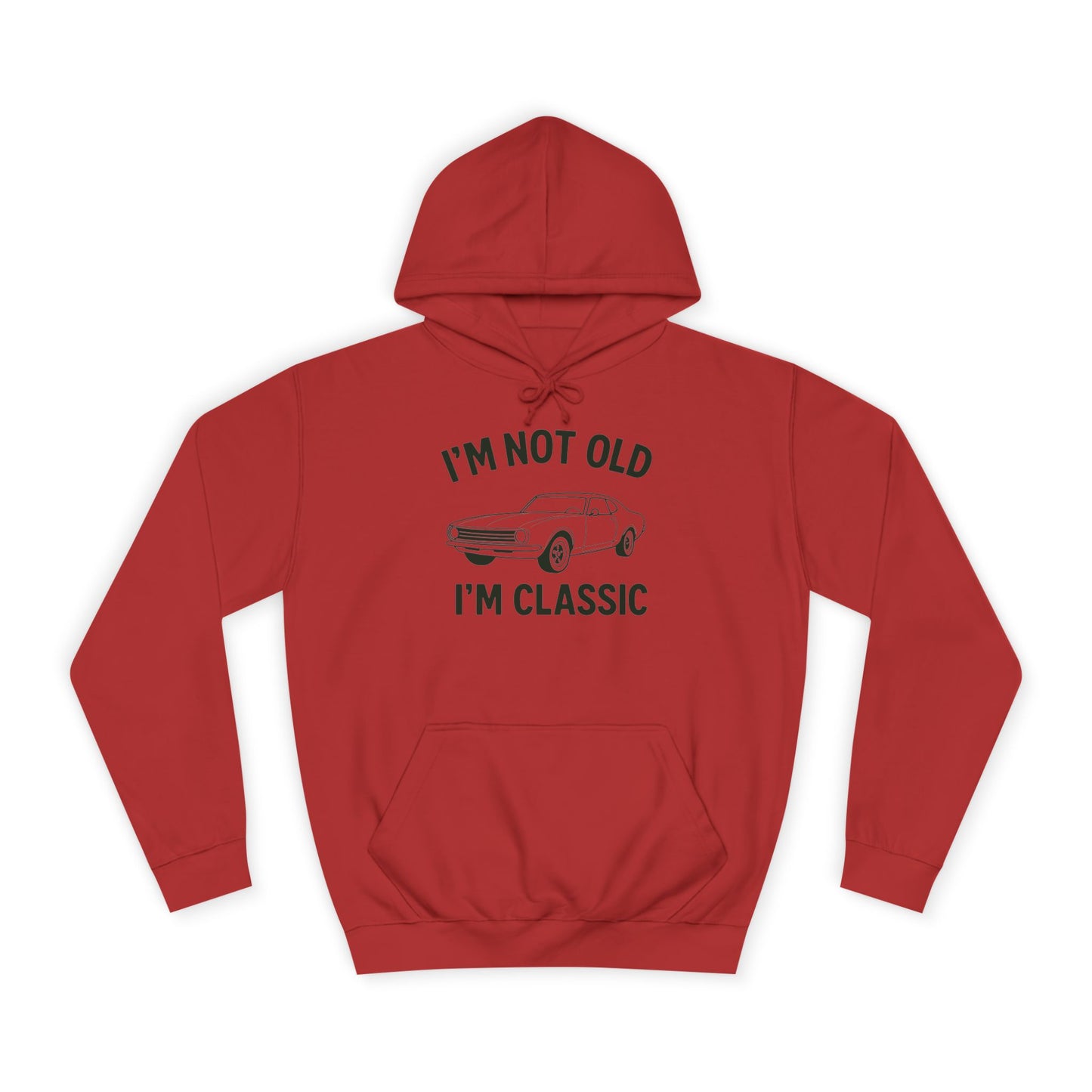 “I’m Not Old, I’m Classic” Hoodie