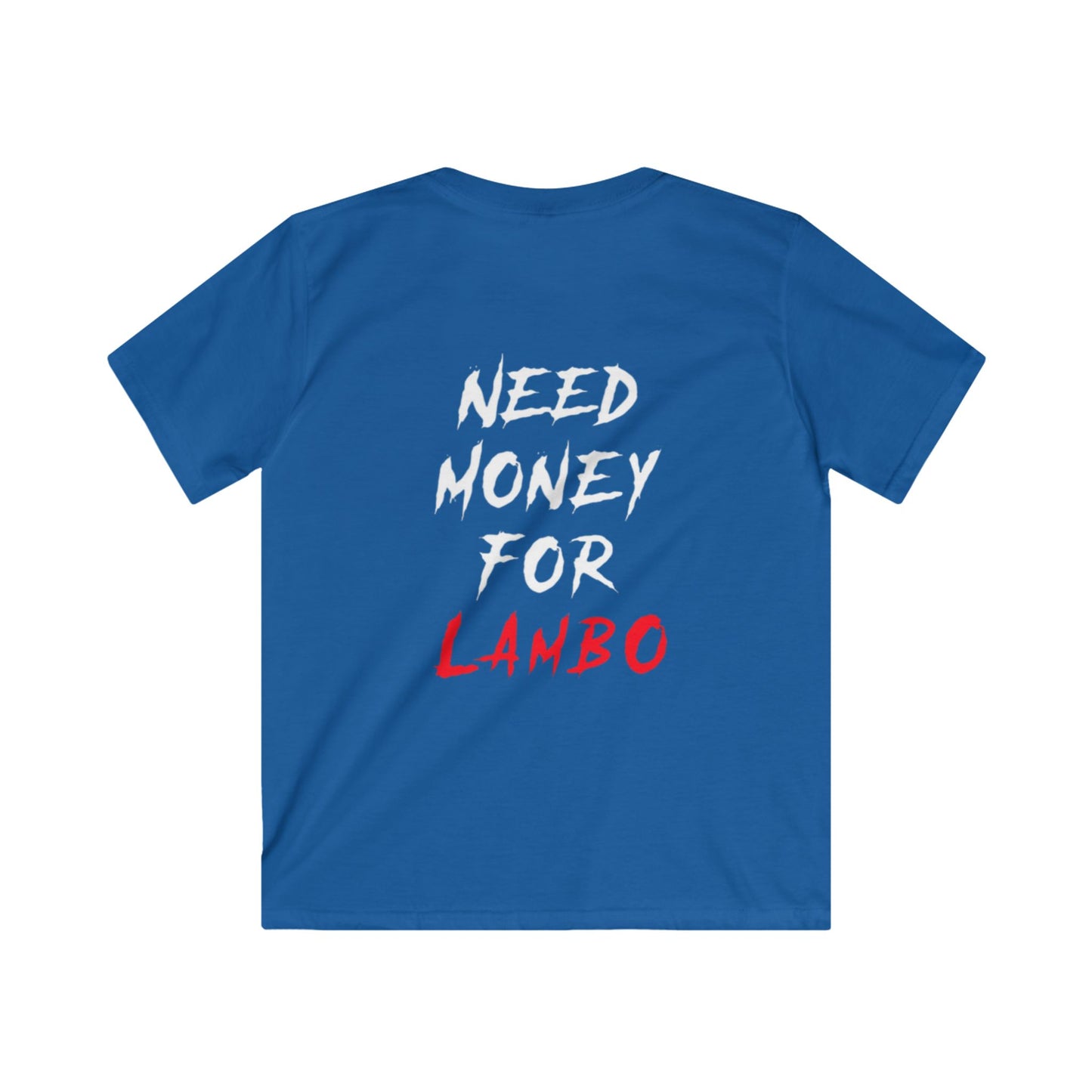 Kids “NEED MONEY FOR LAMBO” 2.0 Softstyle T-Shirt