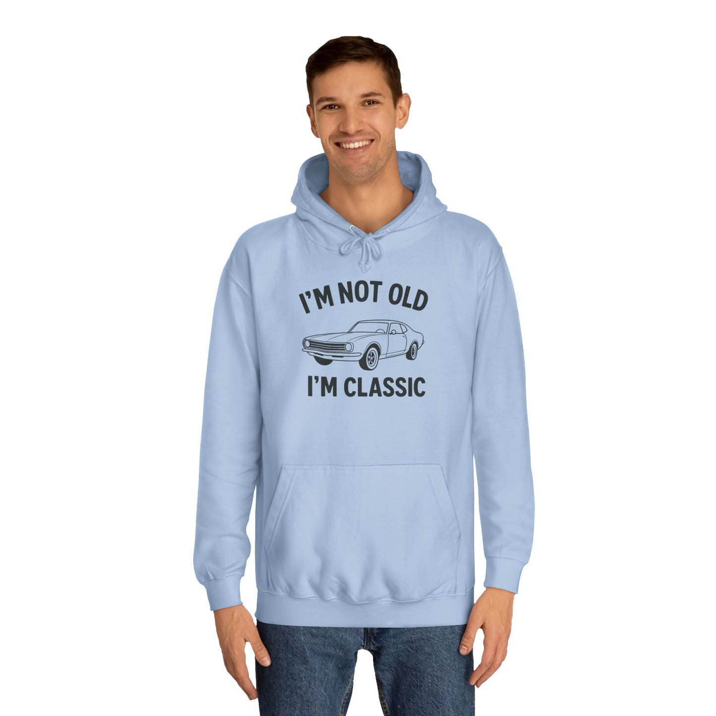 “I’m Not Old, I’m Classic” Hoodie