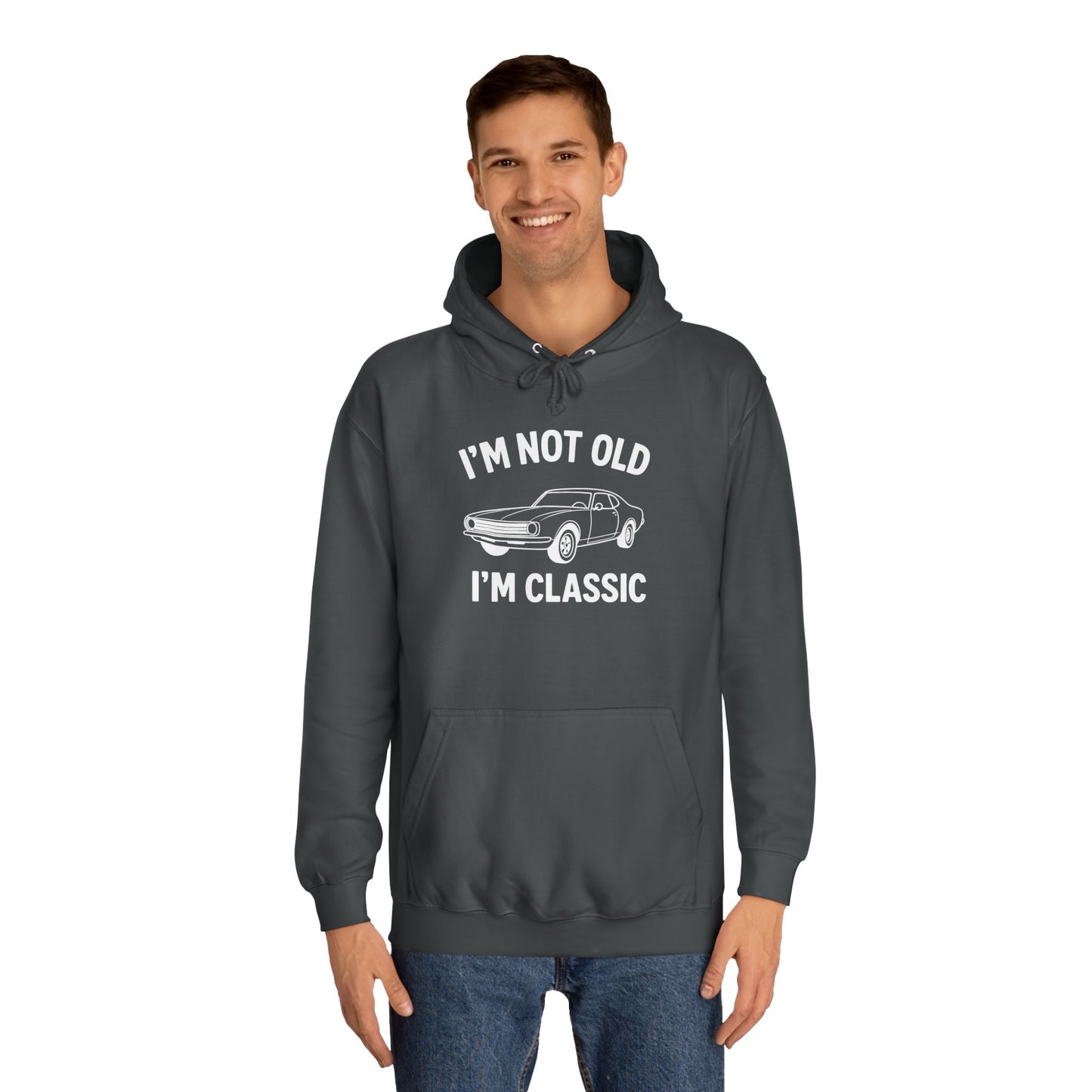 “I’m Not Old, I’m Classic” Hoodie