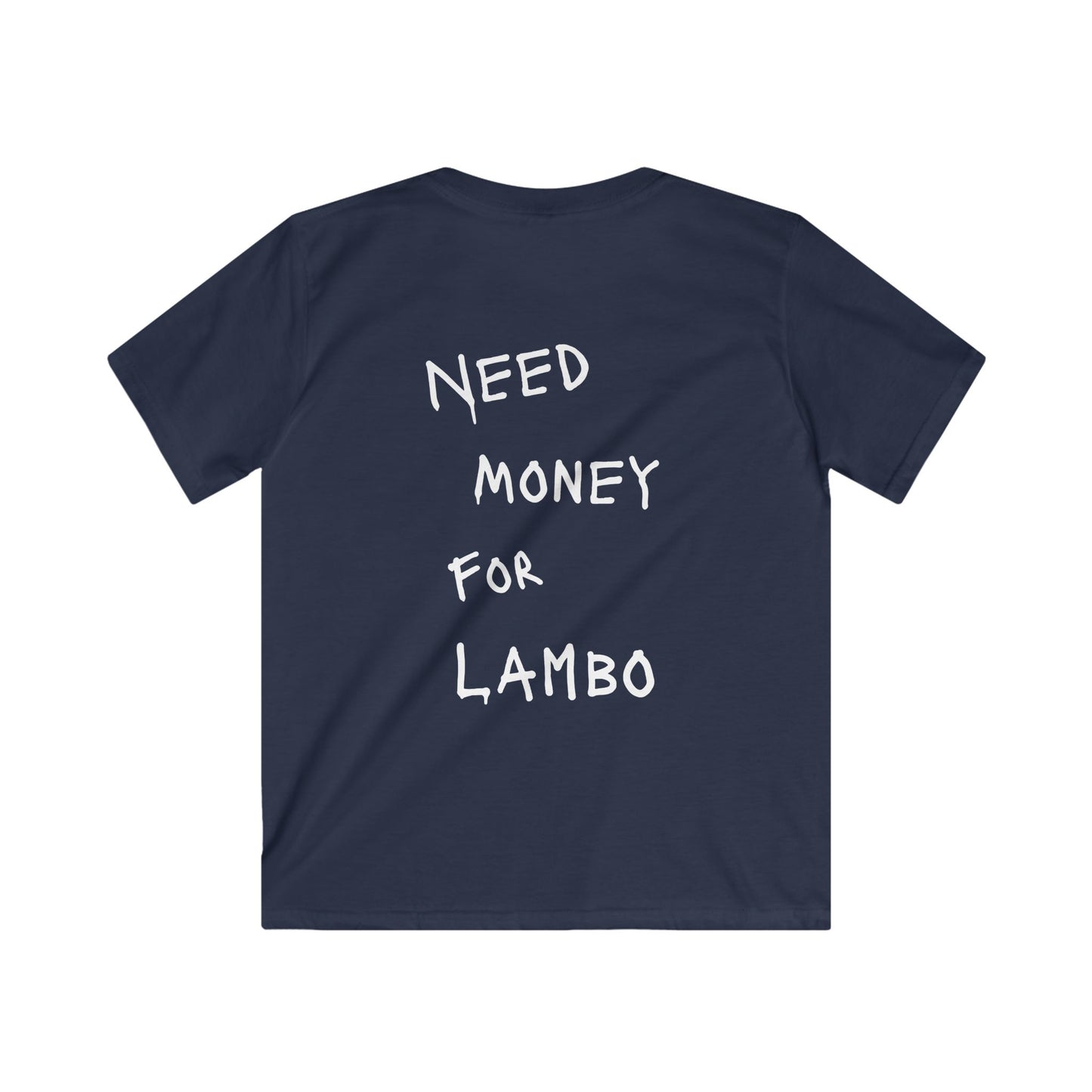 Kids “NEED MONEY FOR LAMBO” Softstyle T-Shirt