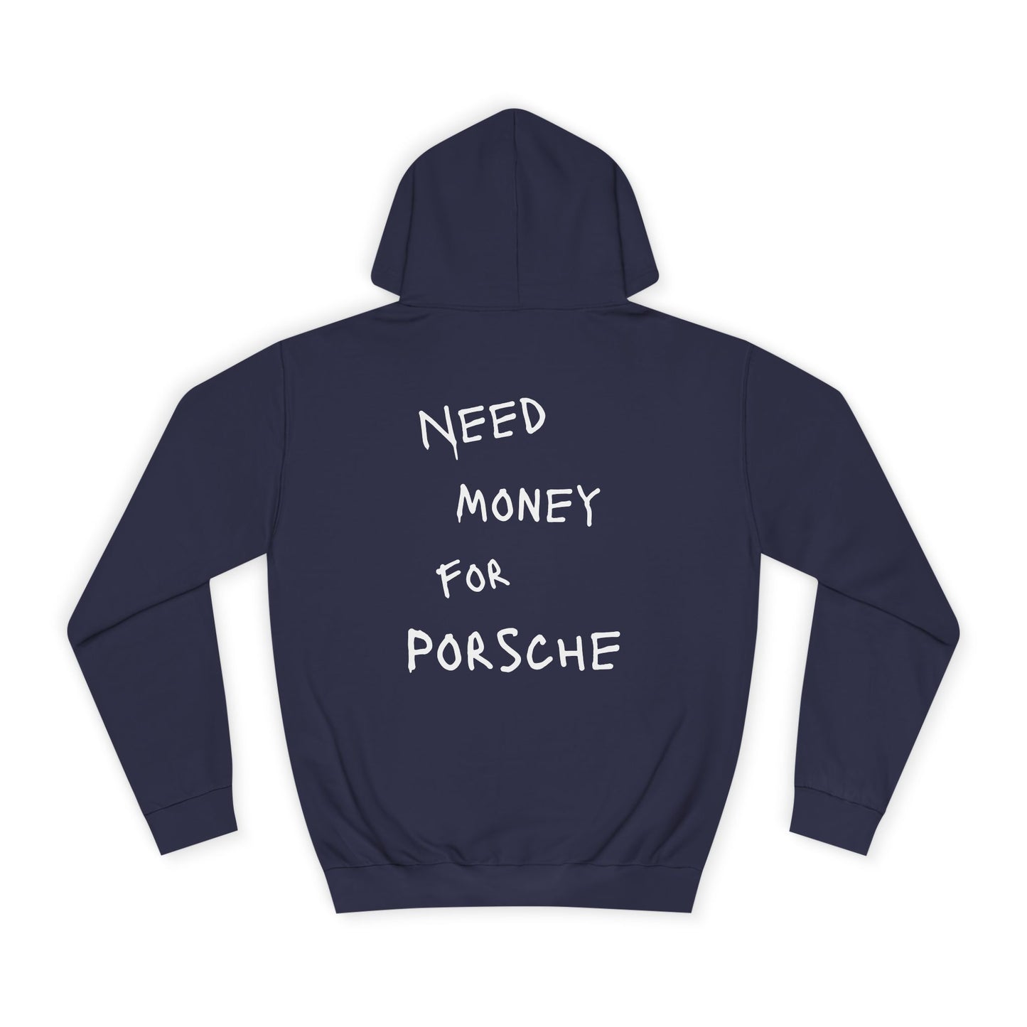 “NEED MONEY FOR PORSCHE” Hoodie