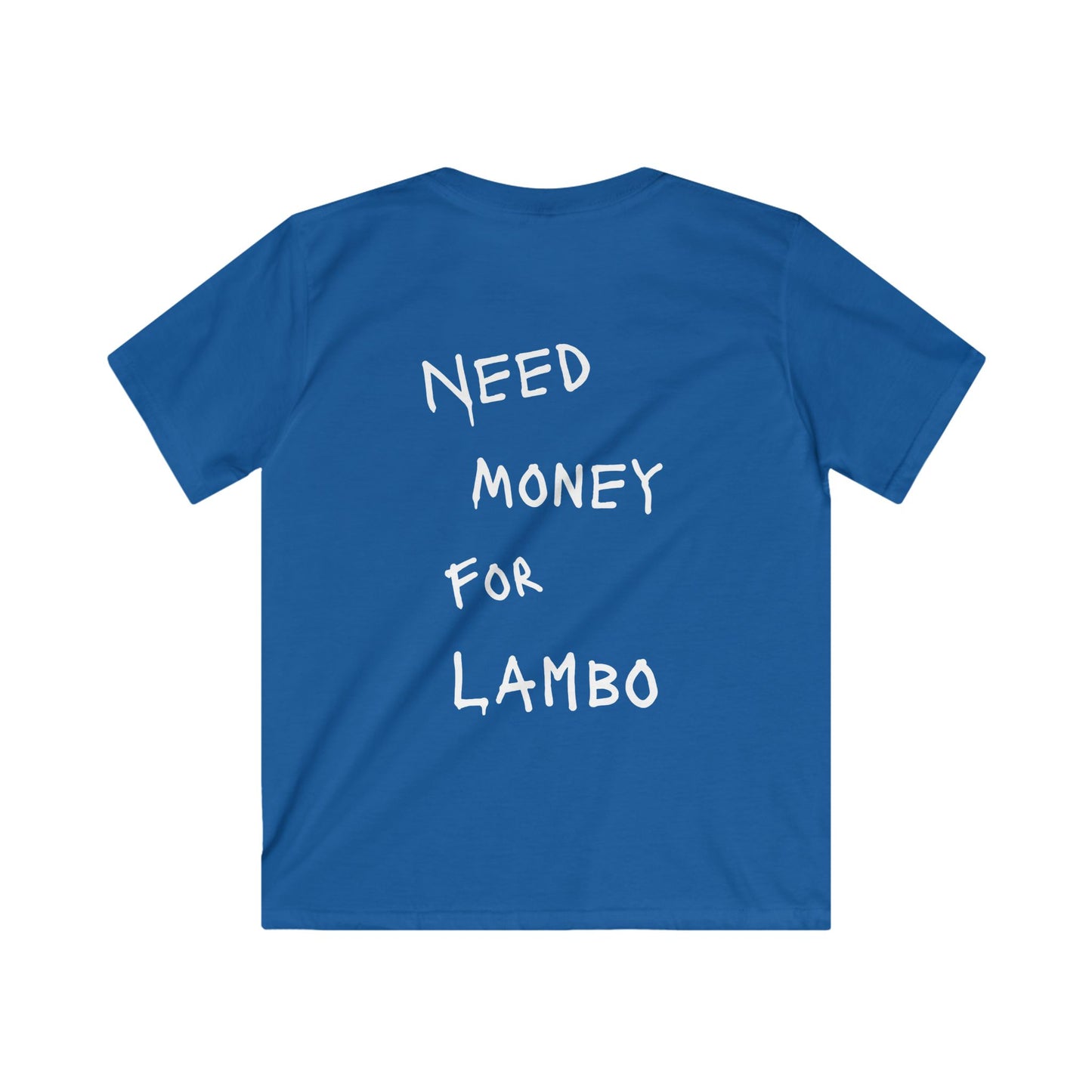 Kids “NEED MONEY FOR LAMBO” Softstyle T-Shirt