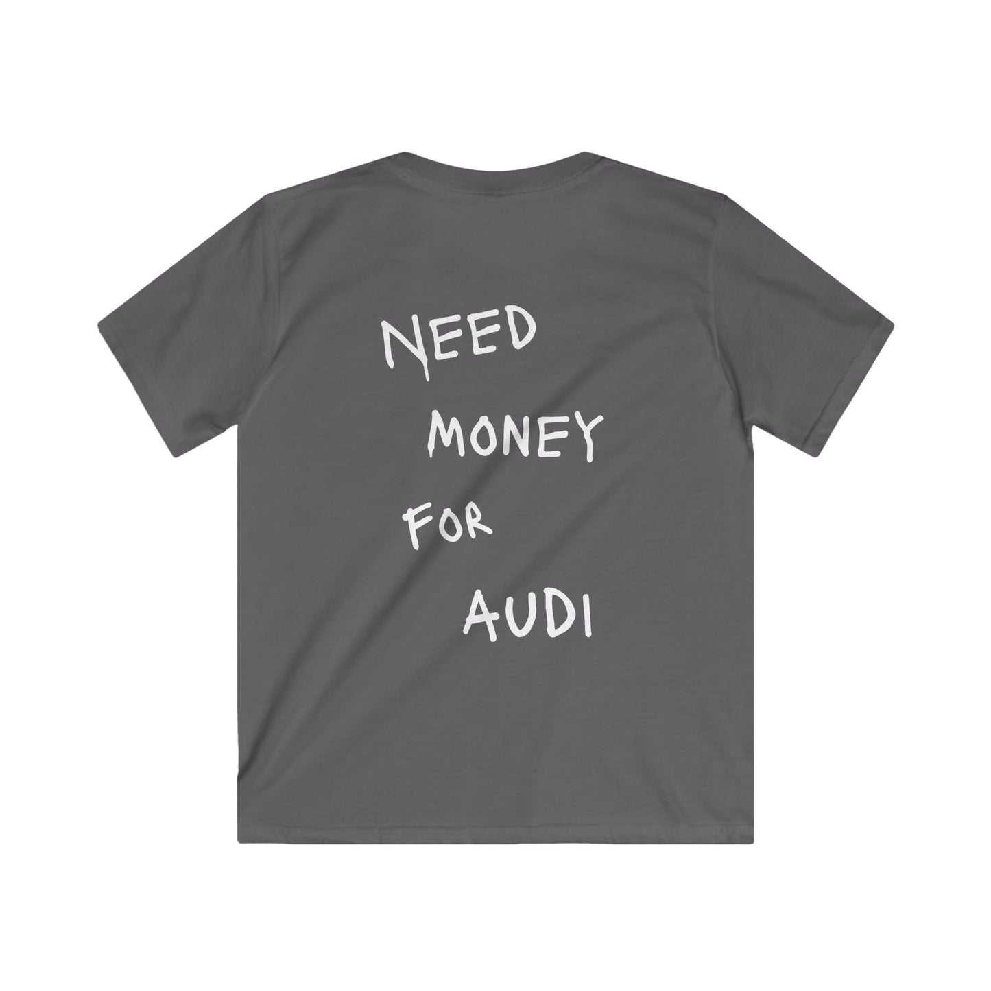 Kids “NEED MONEY FOR AUDI” Softstyle T-Shirt