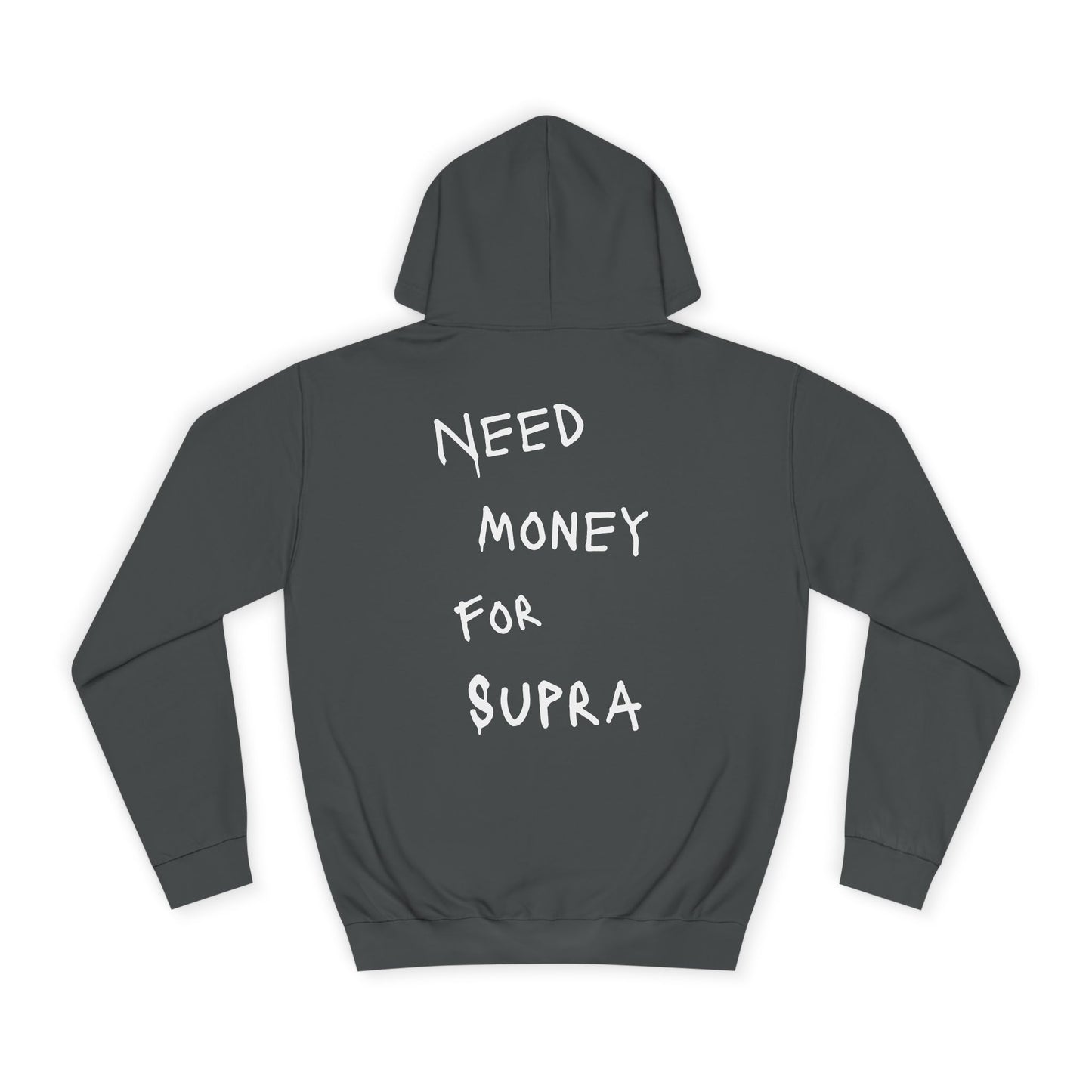 “NEED MONEY FOR SUPRA” Hoodie