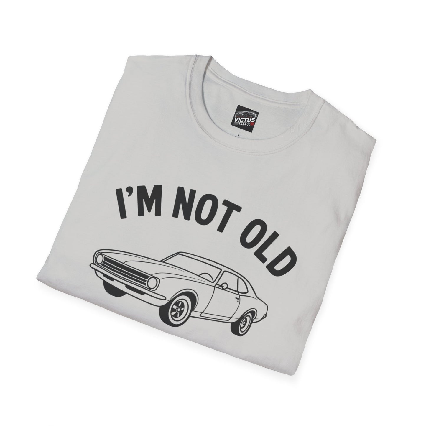 “I’m Not Old, I’m Classic” Softstyle T-Shirt