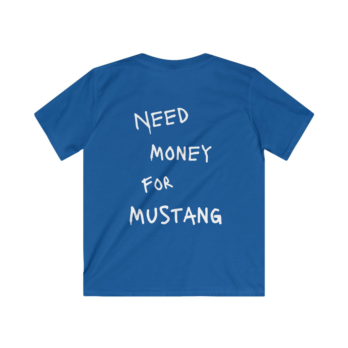 Kids “NEED MONEY FOR MUSTANG” Softstyle T-Shirt