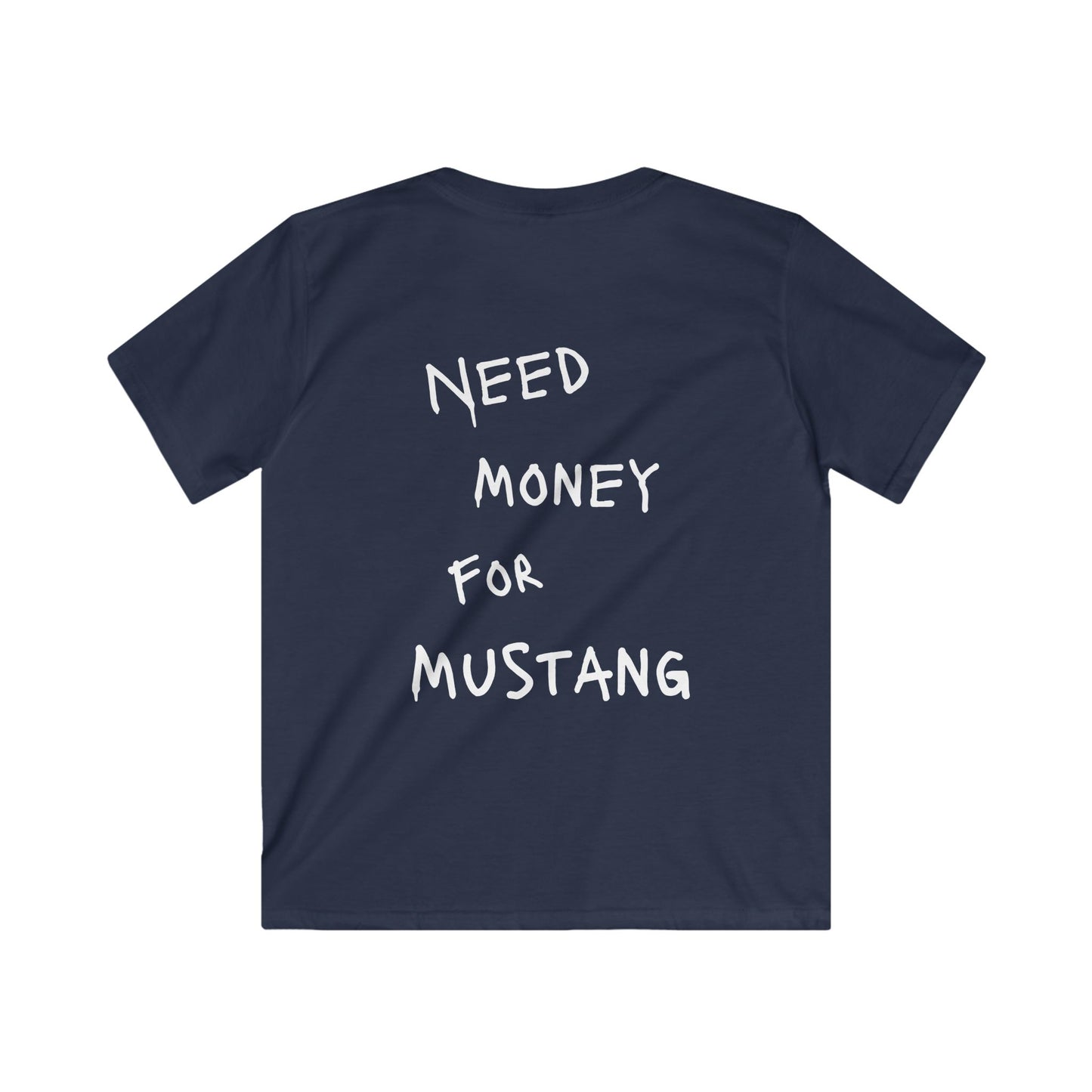 Kids “NEED MONEY FOR MUSTANG” Softstyle T-Shirt