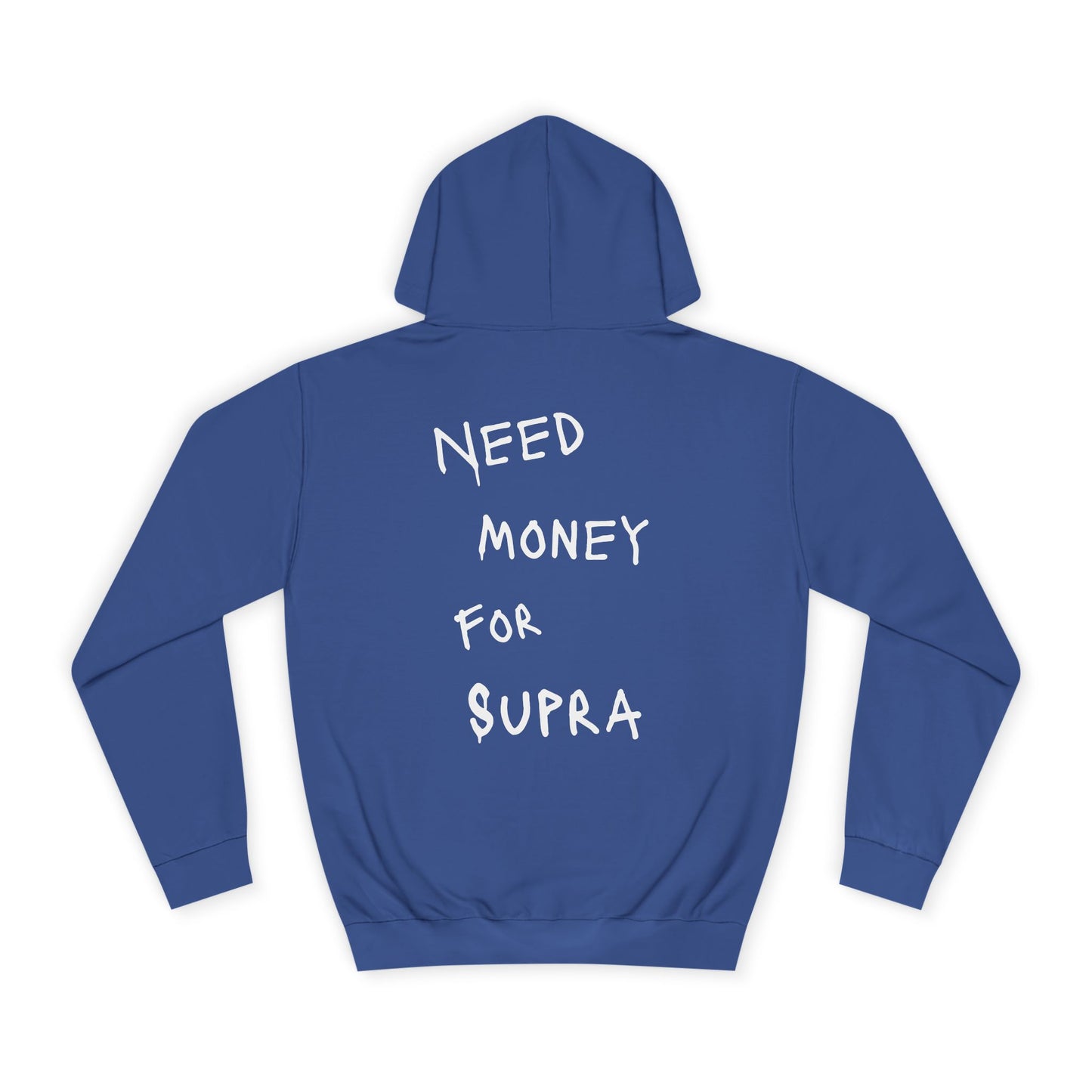 “NEED MONEY FOR SUPRA” Hoodie