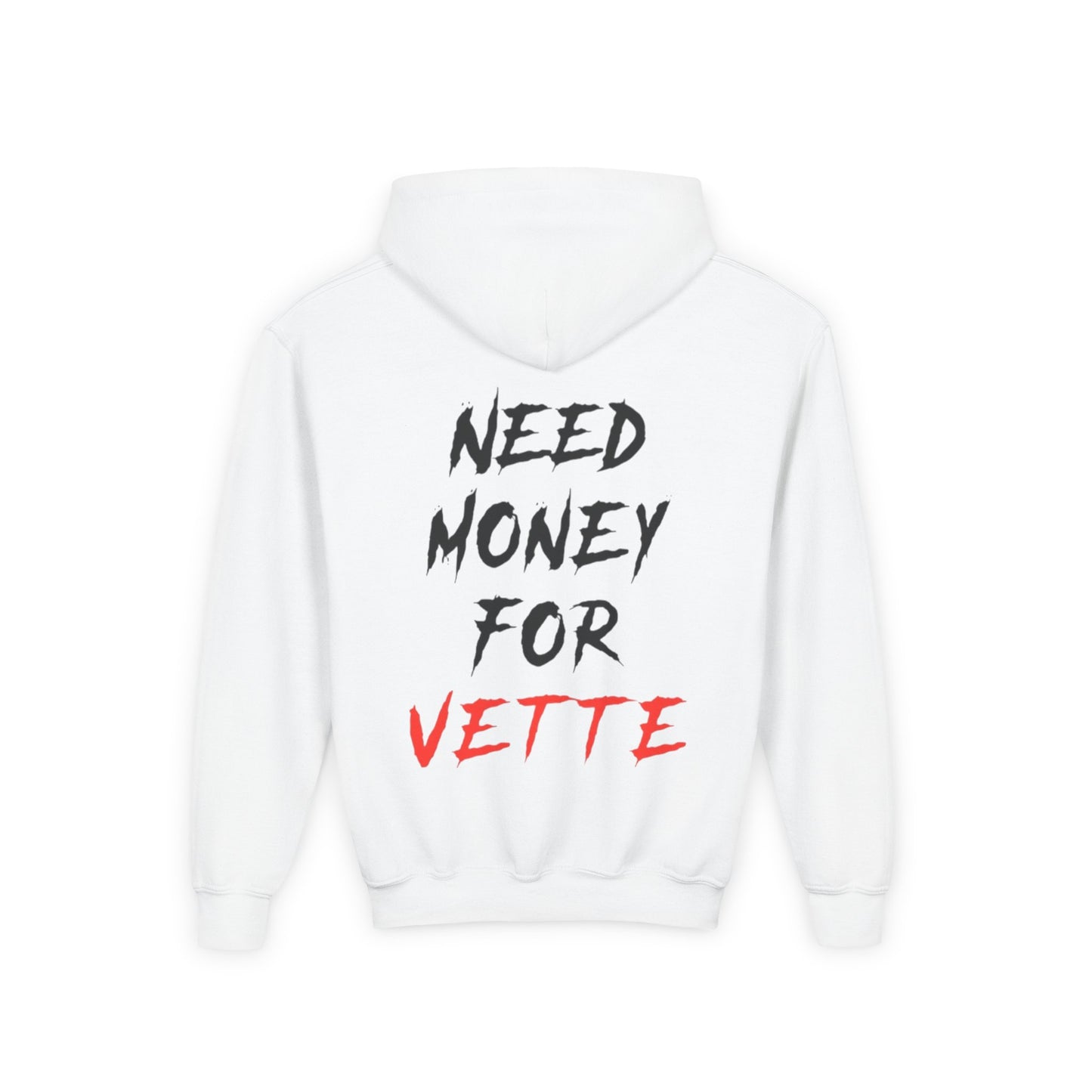 Kids “NEED MONEY FOR VETTE” Hoodie (Big Front Logo)