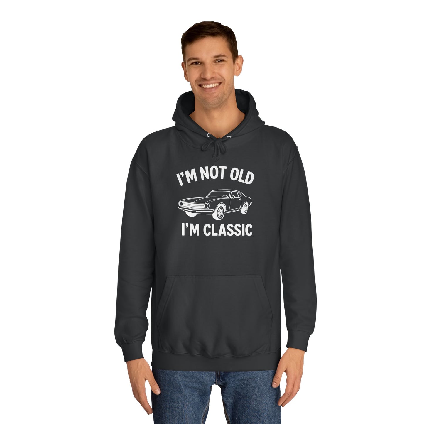 “I’m Not Old, I’m Classic” Hoodie