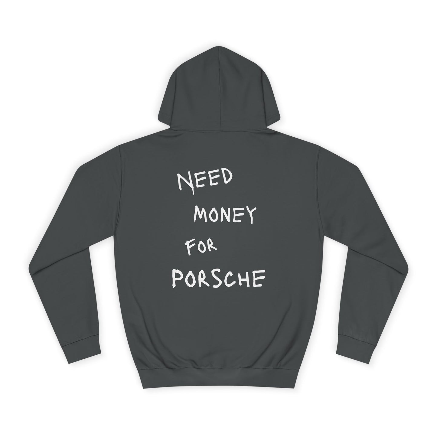 “NEED MONEY FOR PORSCHE” Hoodie