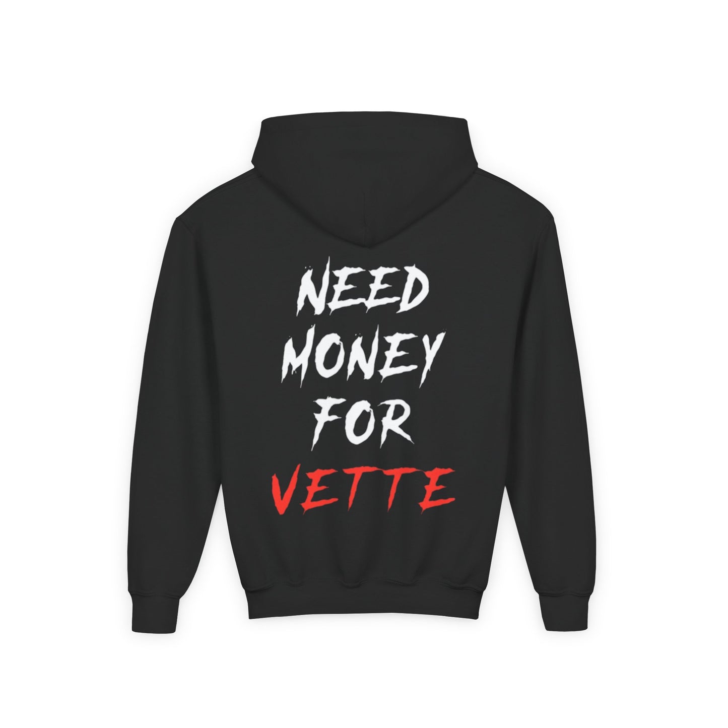 Kids “NEED MONEY FOR VETTE” Hoodie (Big Front Logo)