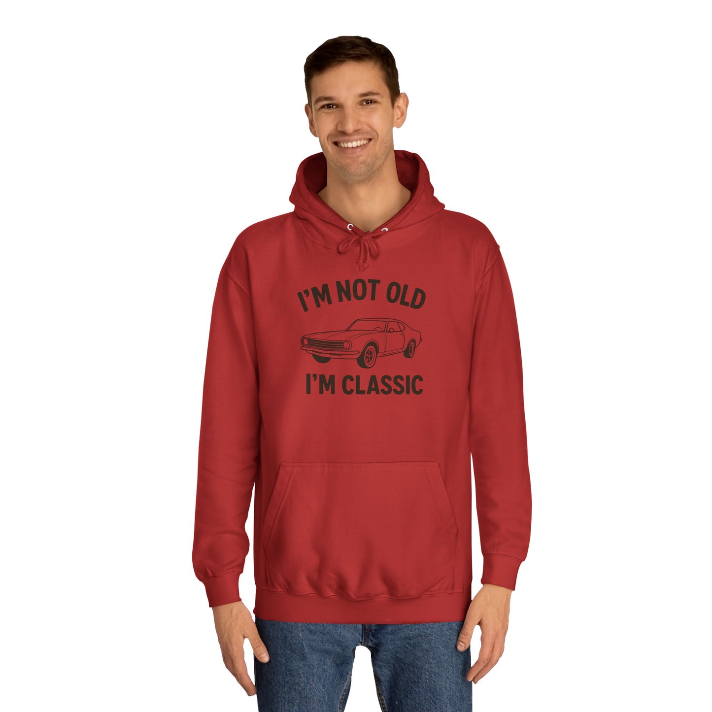 “I’m Not Old, I’m Classic” Hoodie