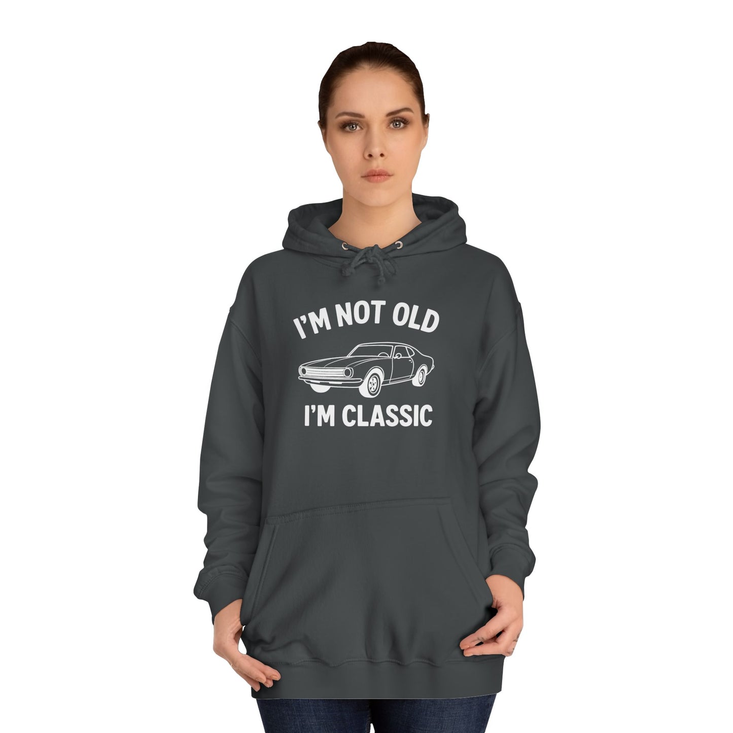“I’m Not Old, I’m Classic” Hoodie
