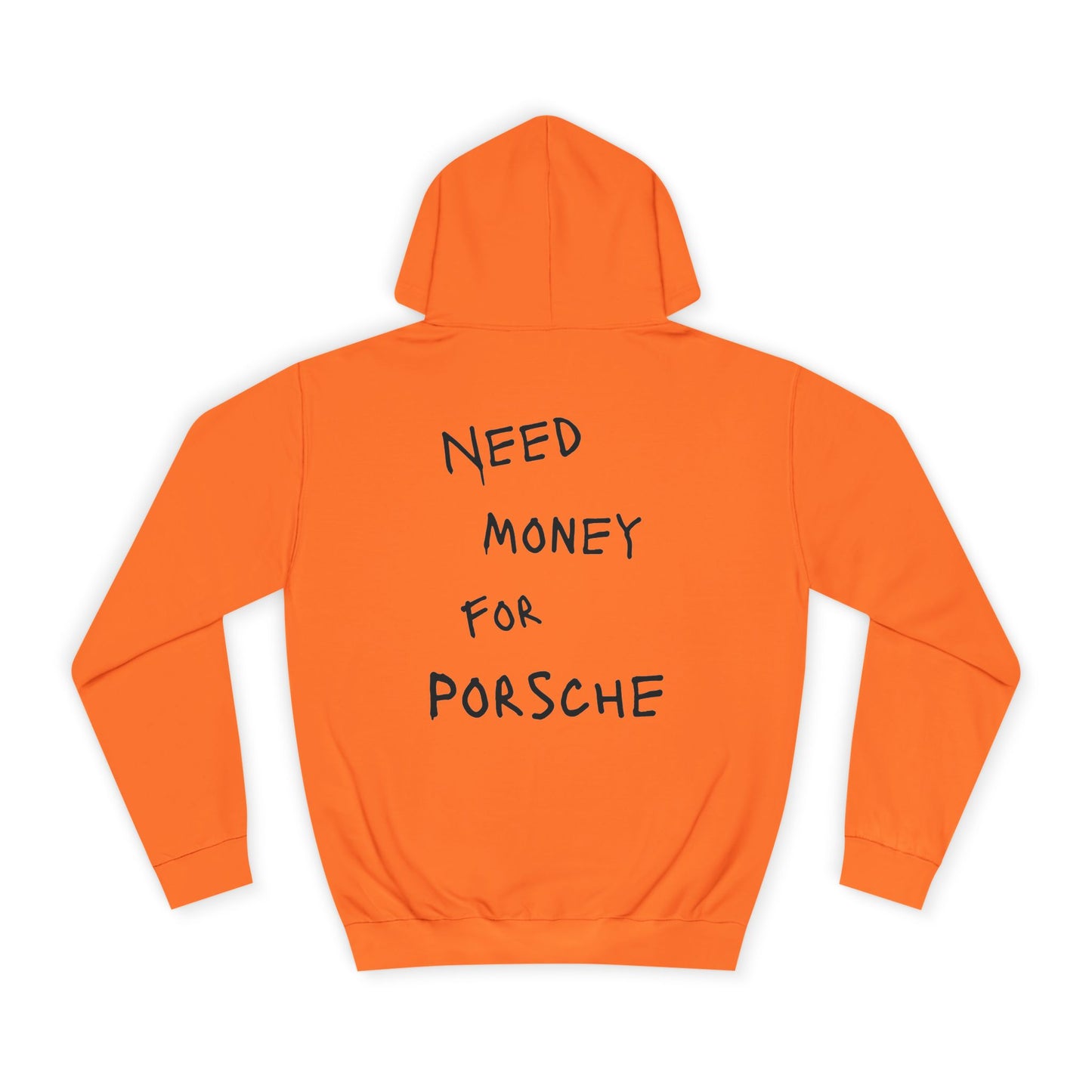“NEED MONEY FOR PORSCHE” Hoodie