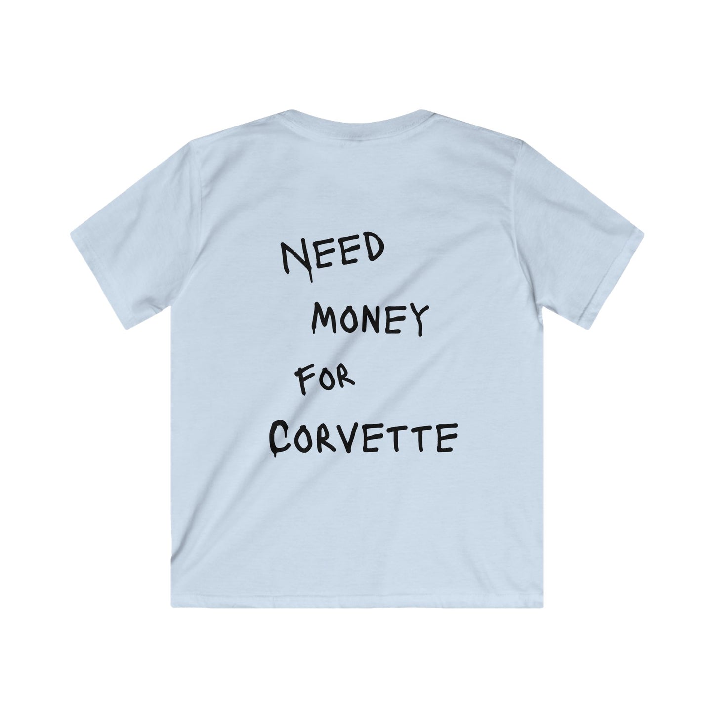 Kids “NEED MONEY FOR CORVETTE” Softstyle T-Shirt
