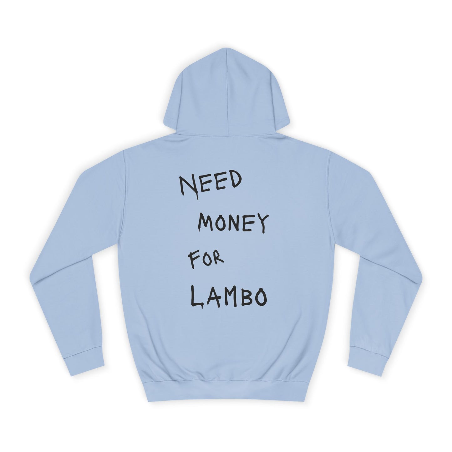 “NEED MONEY FOR LAMBO” Hoodie