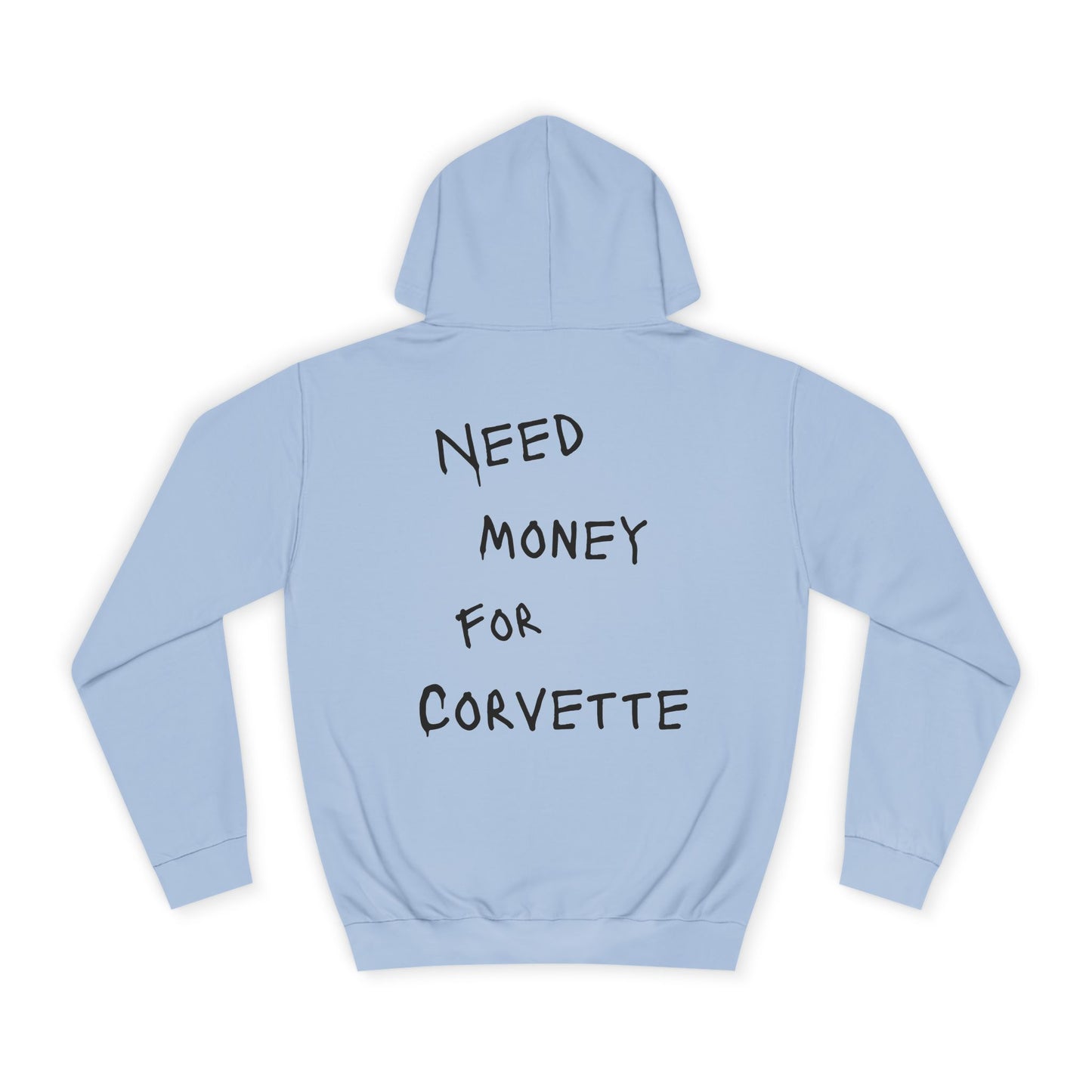 “NEED MONEY FOR CORVETTE” Hoodie