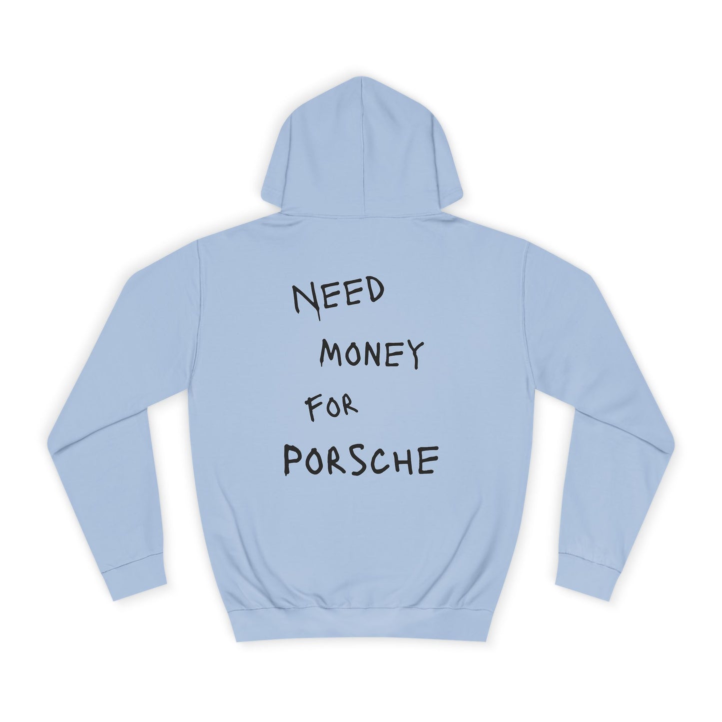 “NEED MONEY FOR PORSCHE” Hoodie