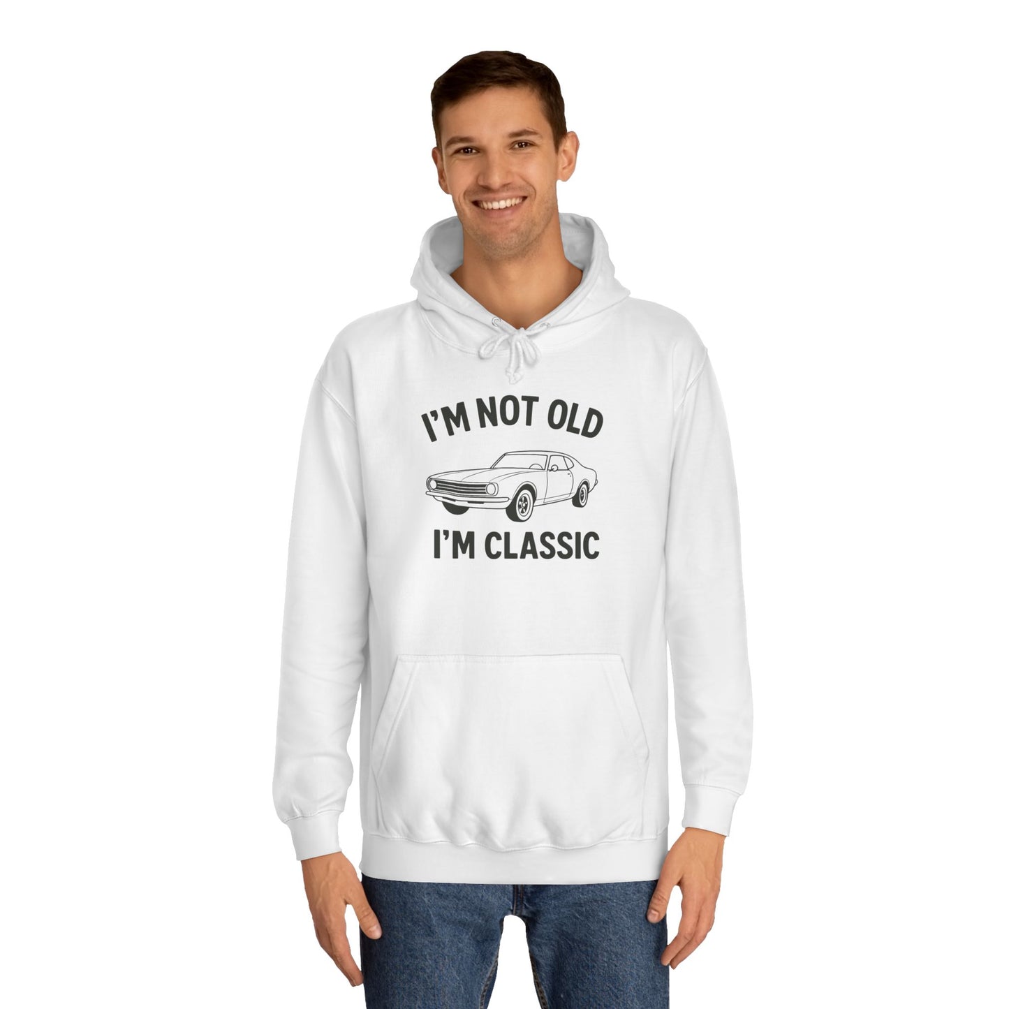 “I’m Not Old, I’m Classic” Hoodie
