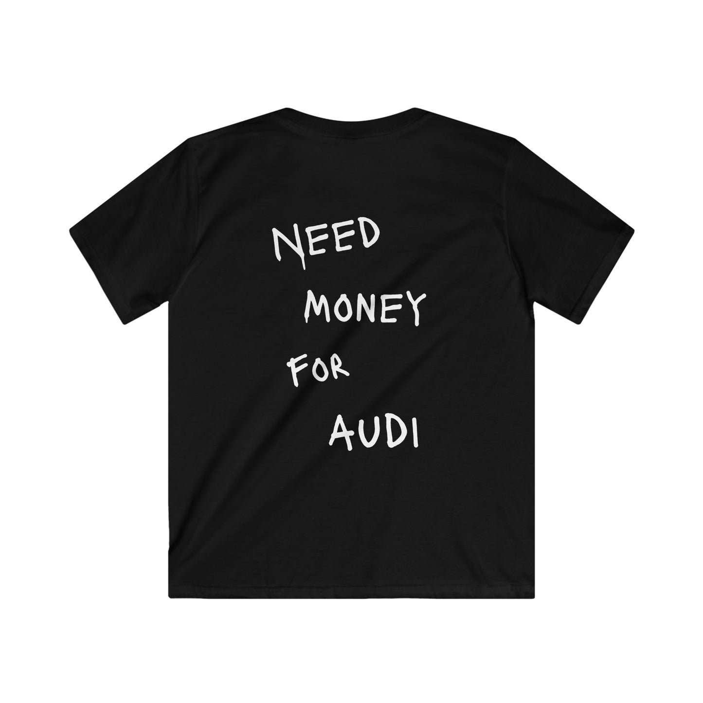 Kids “NEED MONEY FOR AUDI” Softstyle T-Shirt