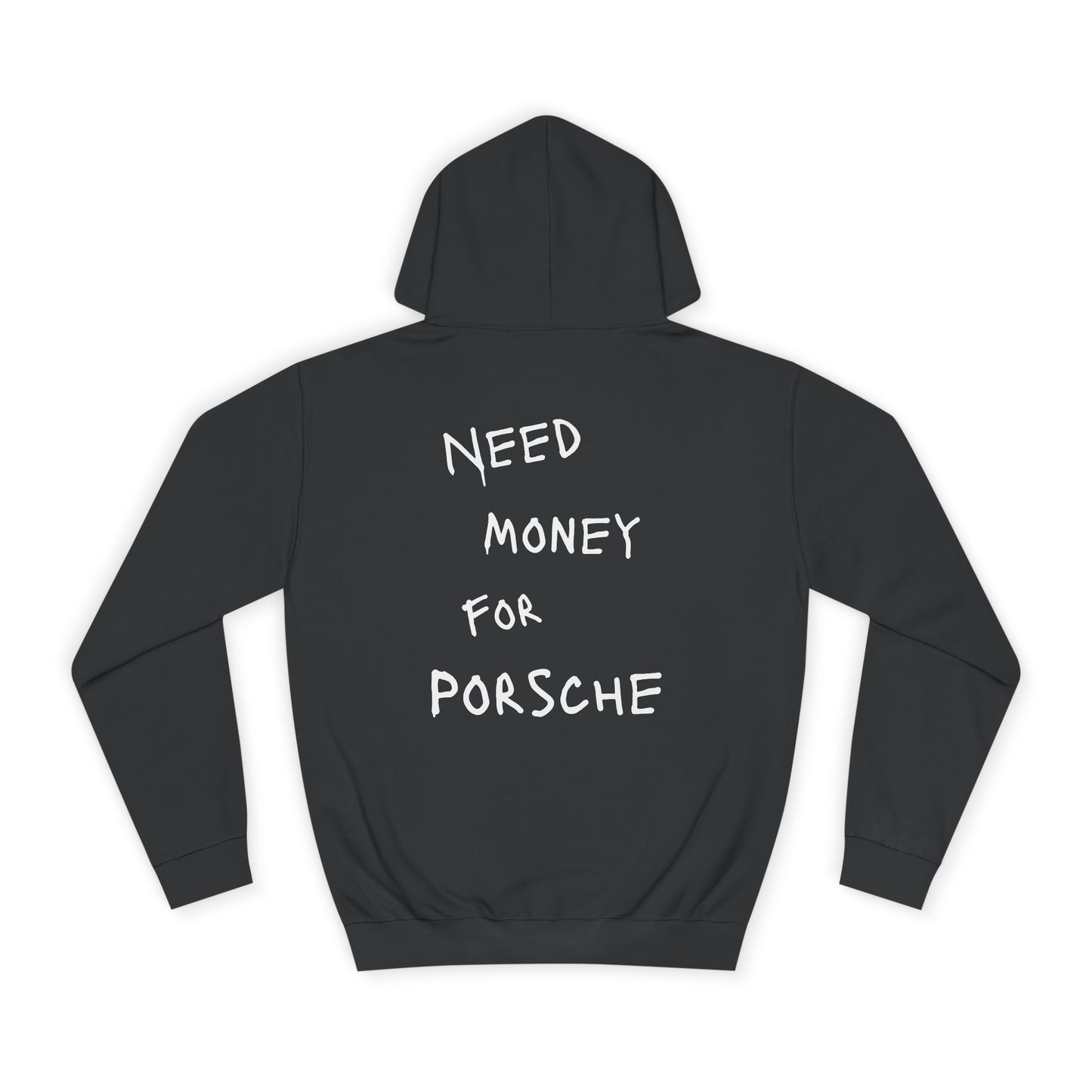 “NEED MONEY FOR PORSCHE” Hoodie