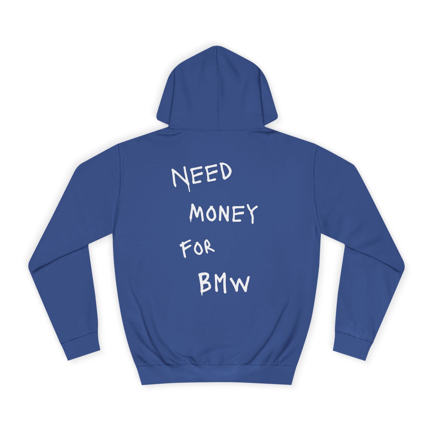 “NEED MONEY FOR BMW” Hoodie