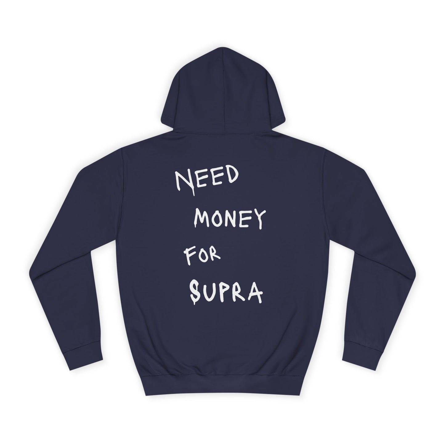 “NEED MONEY FOR SUPRA” Hoodie