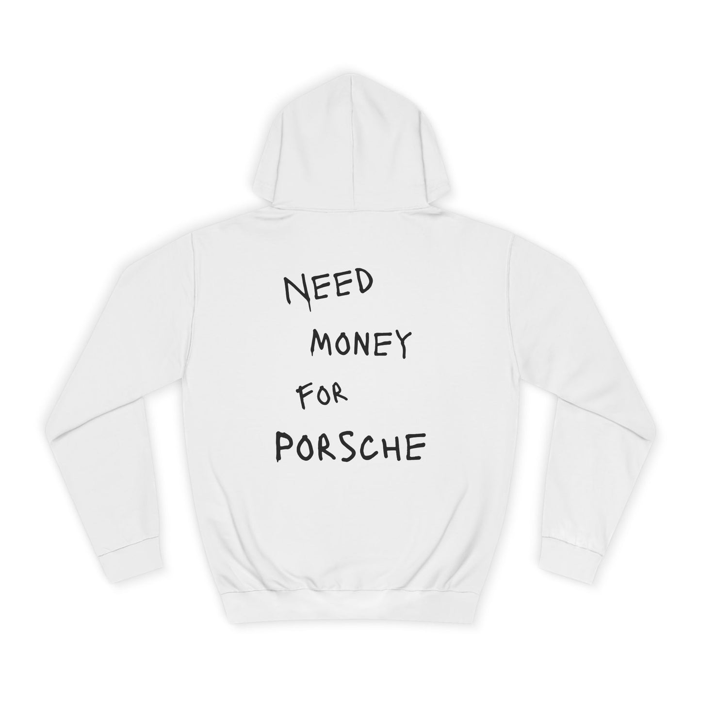 “NEED MONEY FOR PORSCHE” Hoodie