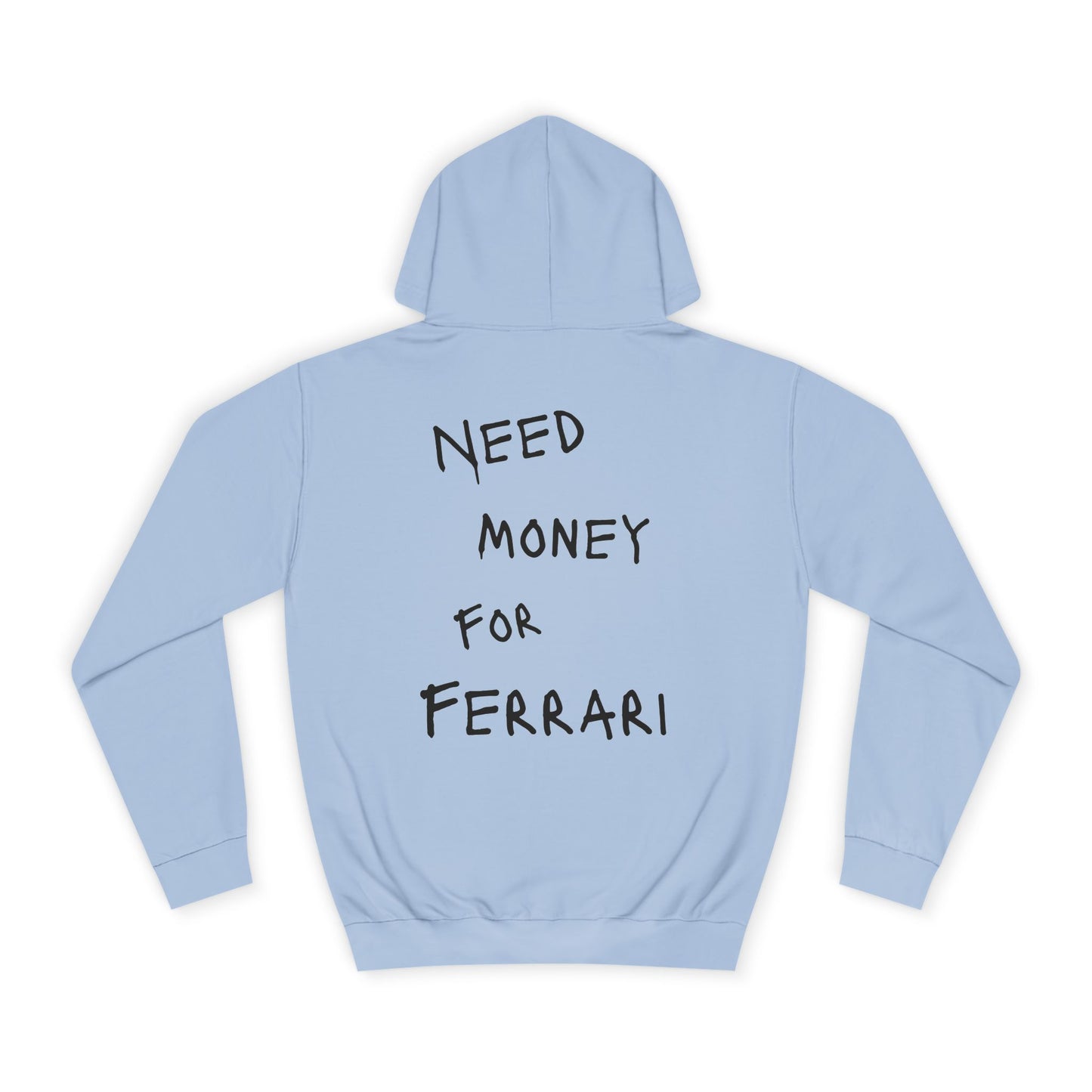 “NEED MONEY FOR FERRARI” Hoodie