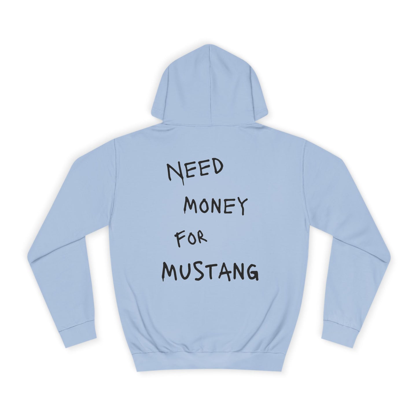 “NEED MONEY FOR MUSTANG” Hoodie
