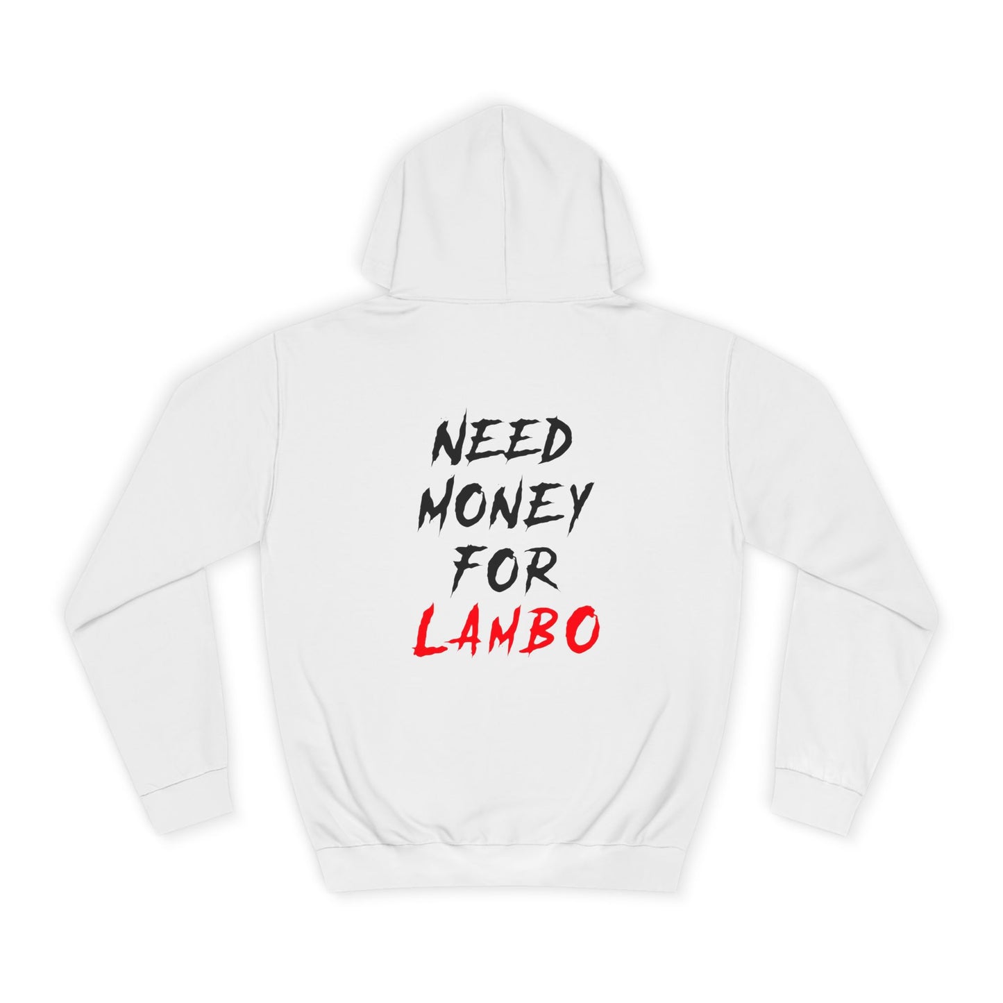 “NEED MONEY FOR LAMBO” 2.0 Hoodie