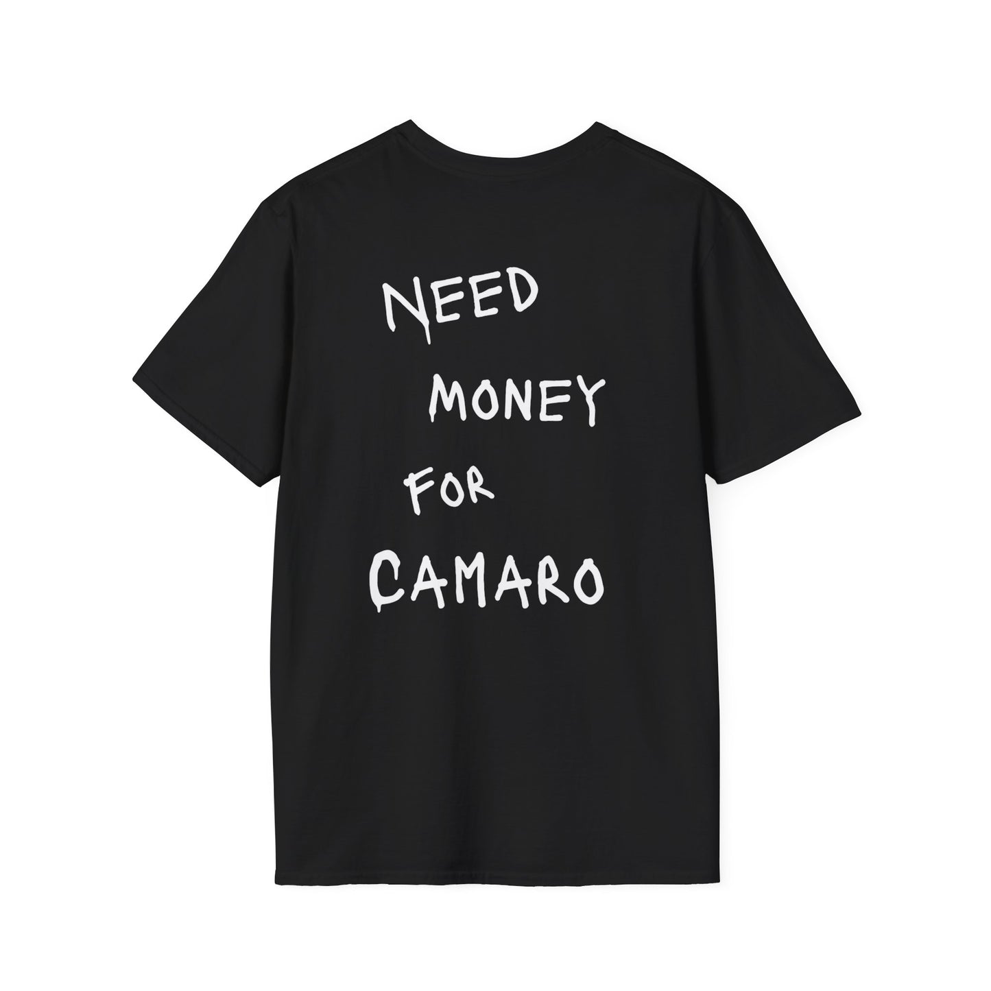 “NEED MONEY FOR CAMARO” Softstyle T-Shirt