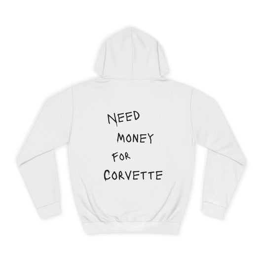 “NEED MONEY FOR CORVETTE” Hoodie