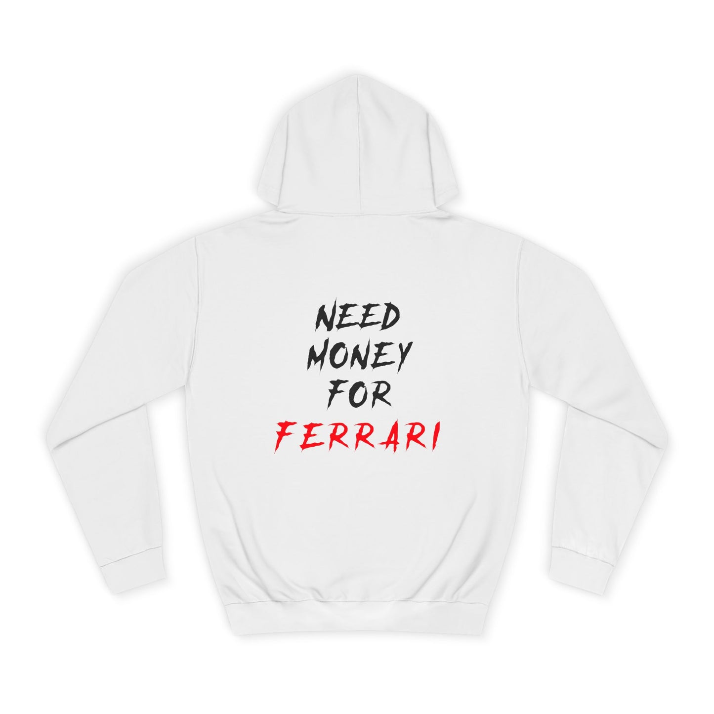 “NEED MONEY FOR FERRARI” 2.0 Hoodie