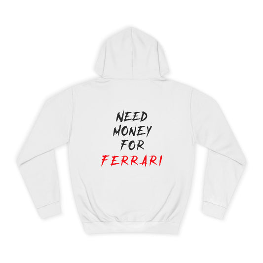 “NEED MONEY FOR FERRARI” 2.0 Hoodie