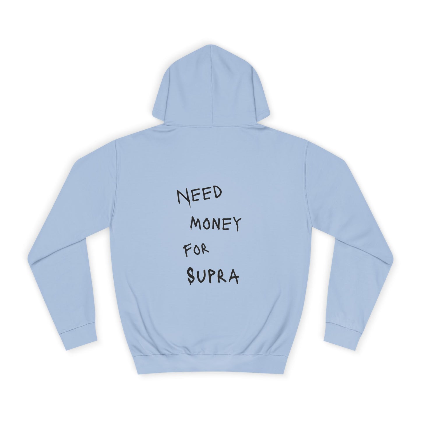 “NEED MONEY FOR SUPRA” Hoodie