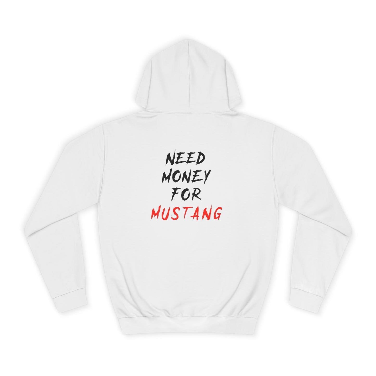 “NEED MONEY FOR” Mustang Hoodie