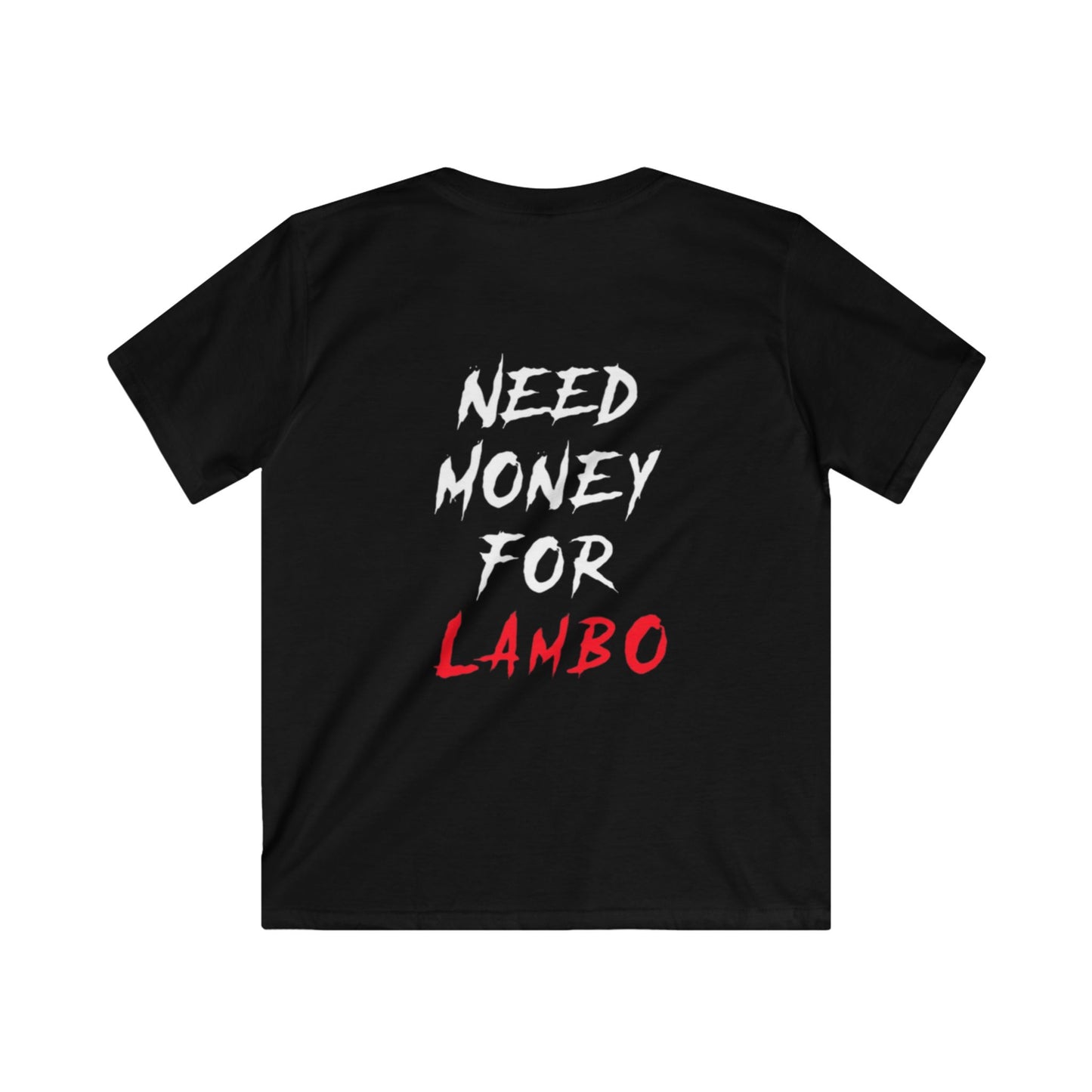 Kids “NEED MONEY FOR LAMBO” 2.0 Softstyle T-Shirt