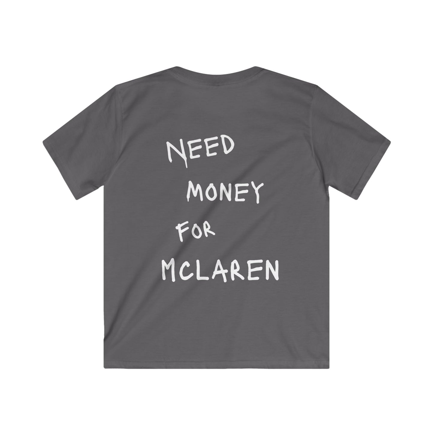 Kids “NEED MONEY FOR MCLAREN” Softstyle T-Shirt