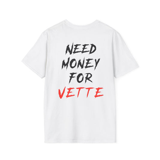 “NEED MONEY FOR VETTE” 2.0 Softstyle T-Shirt (Big Front Logo)