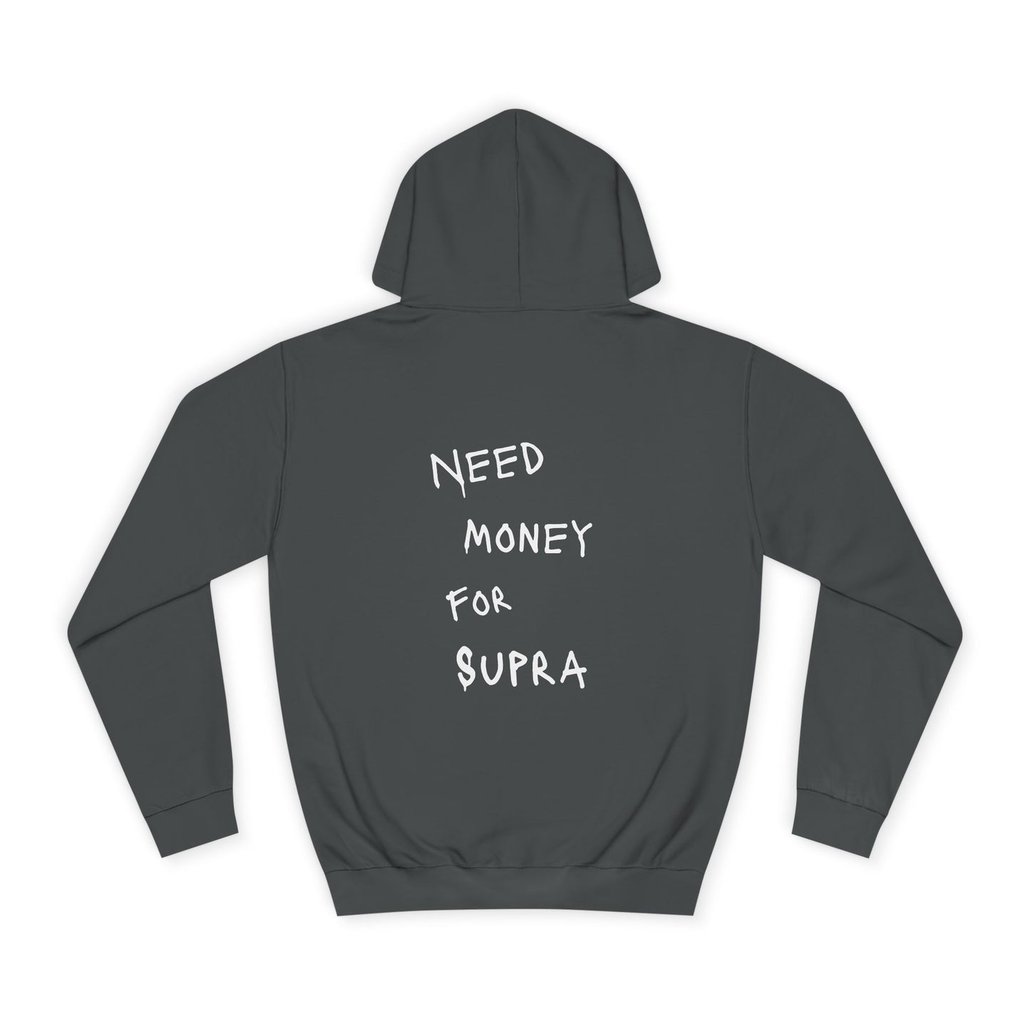 “NEED MONEY FOR SUPRA” Hoodie