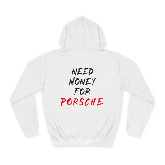 “NEED MONEY FOR PORSCHE” 2.0 Hoodie (Small Front Logo)